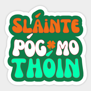 IRISH FLAG COLORS RETRO SLAINTE POG MO THOIN Sticker